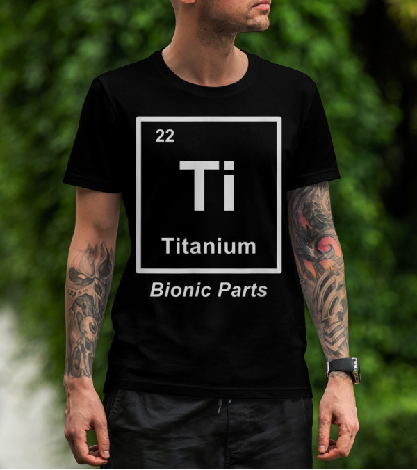 22 Ti Titanium Bionic Parts T-Shirt