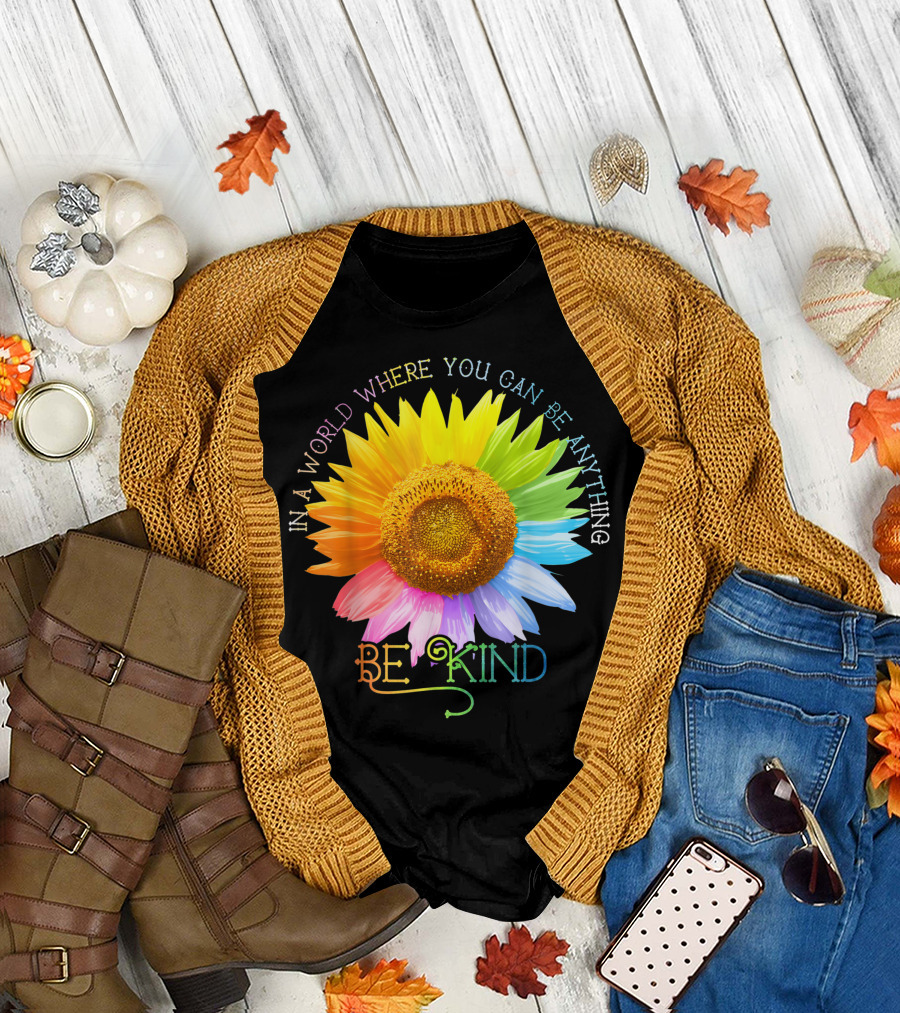 In A World Where You Can Be Anything Be Kind Rainbow Daisy T-Shirt