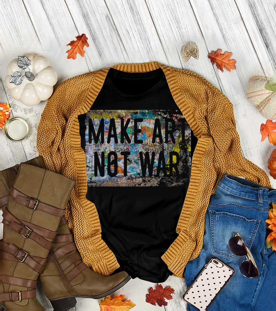 Make Art Not War Graffiti Hippy Peace Painting T-Shirt