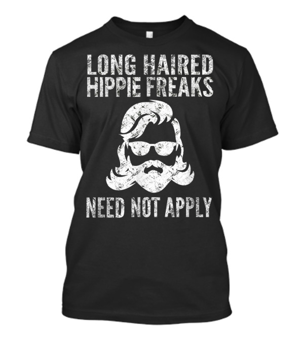 Long Haired Hippie Freaks Need Not Apply By Yoray Retro Beard Glasses T-Shirt