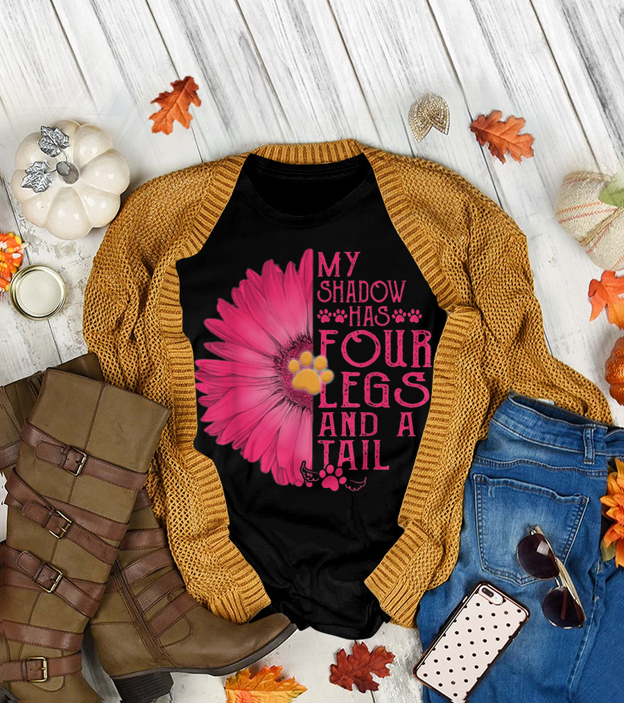 My Shadow Has Four Legs and a Tail with Daisy Flower and Dog Paw T-Shirt