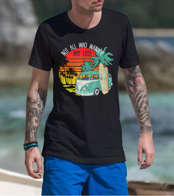 Not All Who Wander Are Lost Vintage Surf Beach Van Palm Trees T-Shirt