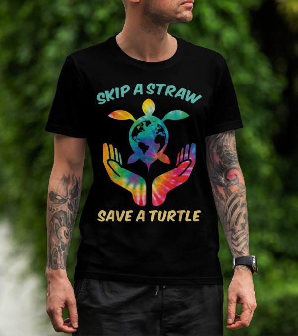 Skip A Straw Save A Turtle Tie-Dye Earth Hands T-Shirt