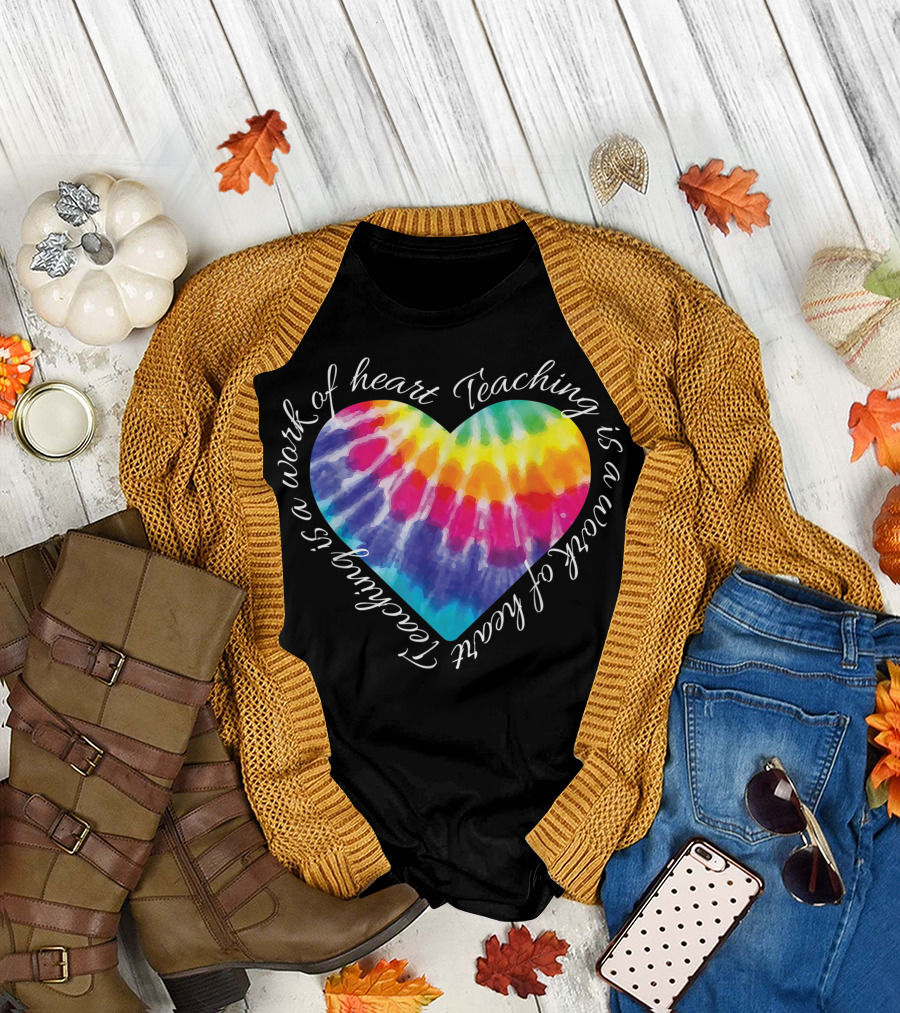 Teaching Is A Work Of Heart Colorful Tie Dye Hippie T-Shirt