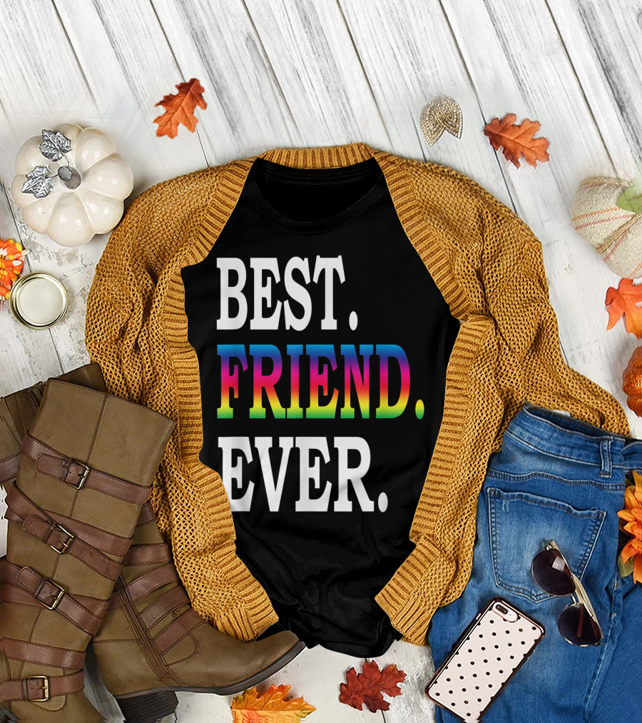 BEST. GAY FRIEND. EVER. RAINBOW TEXT PRIDE T-Shirt
