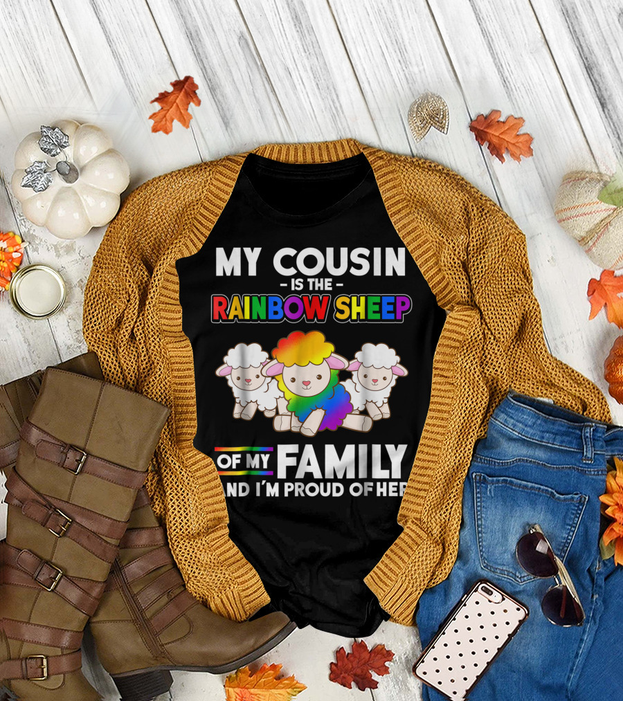 My Cousin Is The Rainbow Sheep Of My Family And I'm Proud Of Her T-Shirt