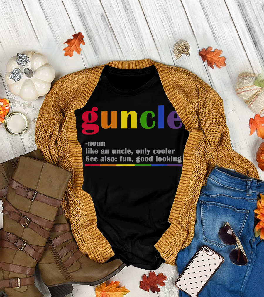 Guncle Fabulous Rainbow Fun Good Looking Uncle Definition T-Shirt
