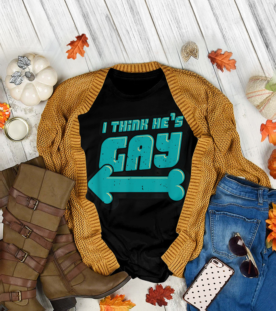 I Think He's Gay Humorous Arrow T-Shirt