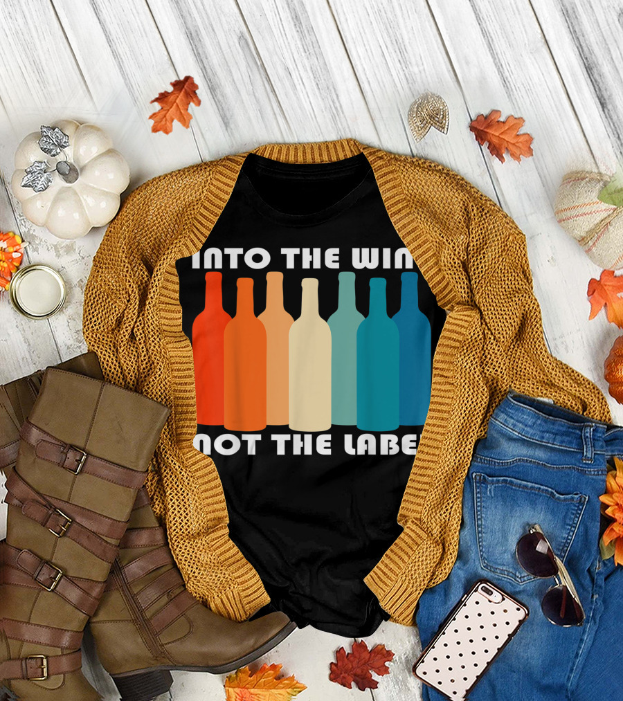 Into The Wine Not The Label Rainbow Pride Inclusive Message T-Shirt