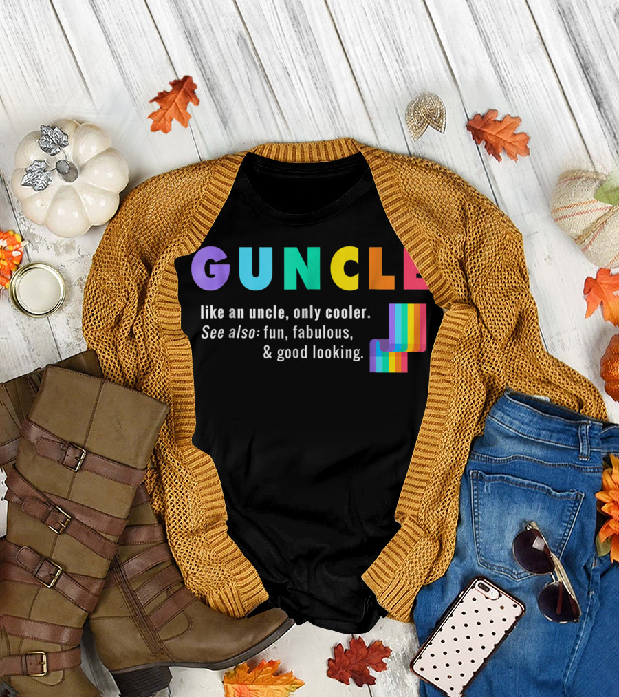Guncle Like an Uncle Only Cooler Fun Fabulous Good Looking T-Shirt