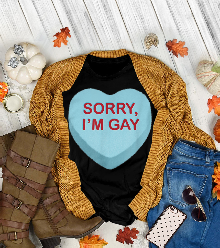 Sorry I'm Gay Anti Valentines Day Candy Heart T-Shirt