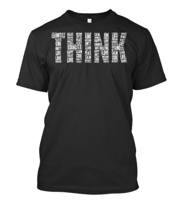 Think Teacher Student Anti Bullying Love Kind Equality Unity Life Friendship Peace Calm T-Shirt