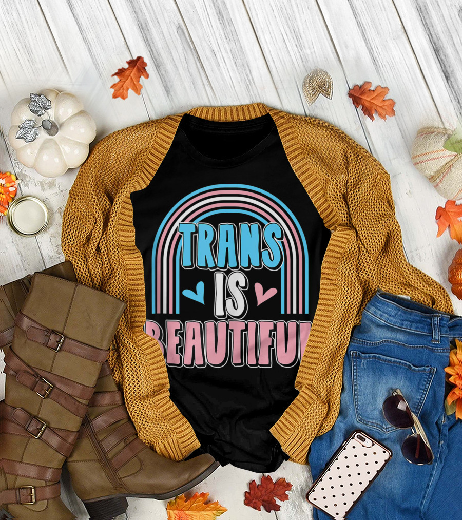 Trendy Trans Is Beautiful Transgender Pride Flag Trans Is Beautiful T-Shirt