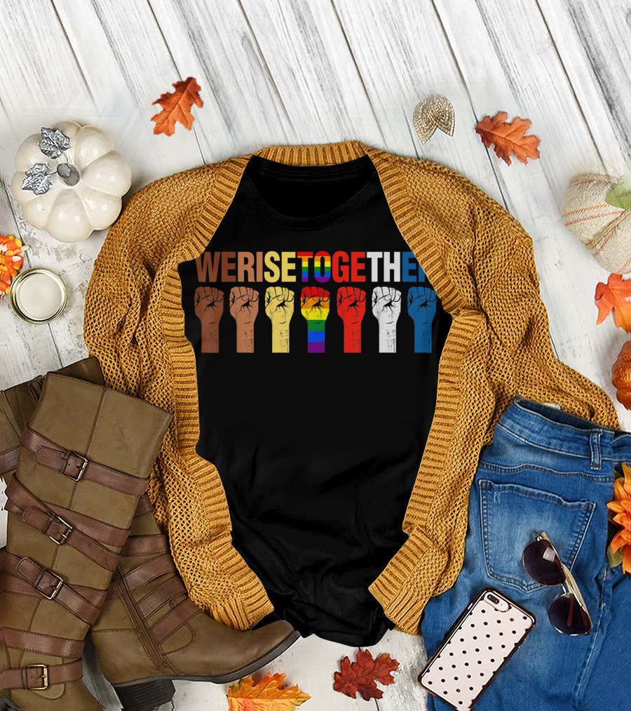 We Rise Together Fists Gay Pride Feminist Equality T-Shirt