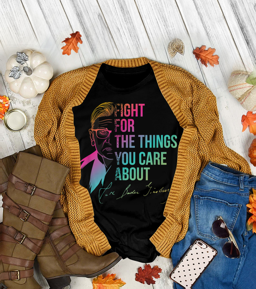 Fight For The Things You Care About Ruth Bader Ginsburg Signature Multicolor T-Shirt