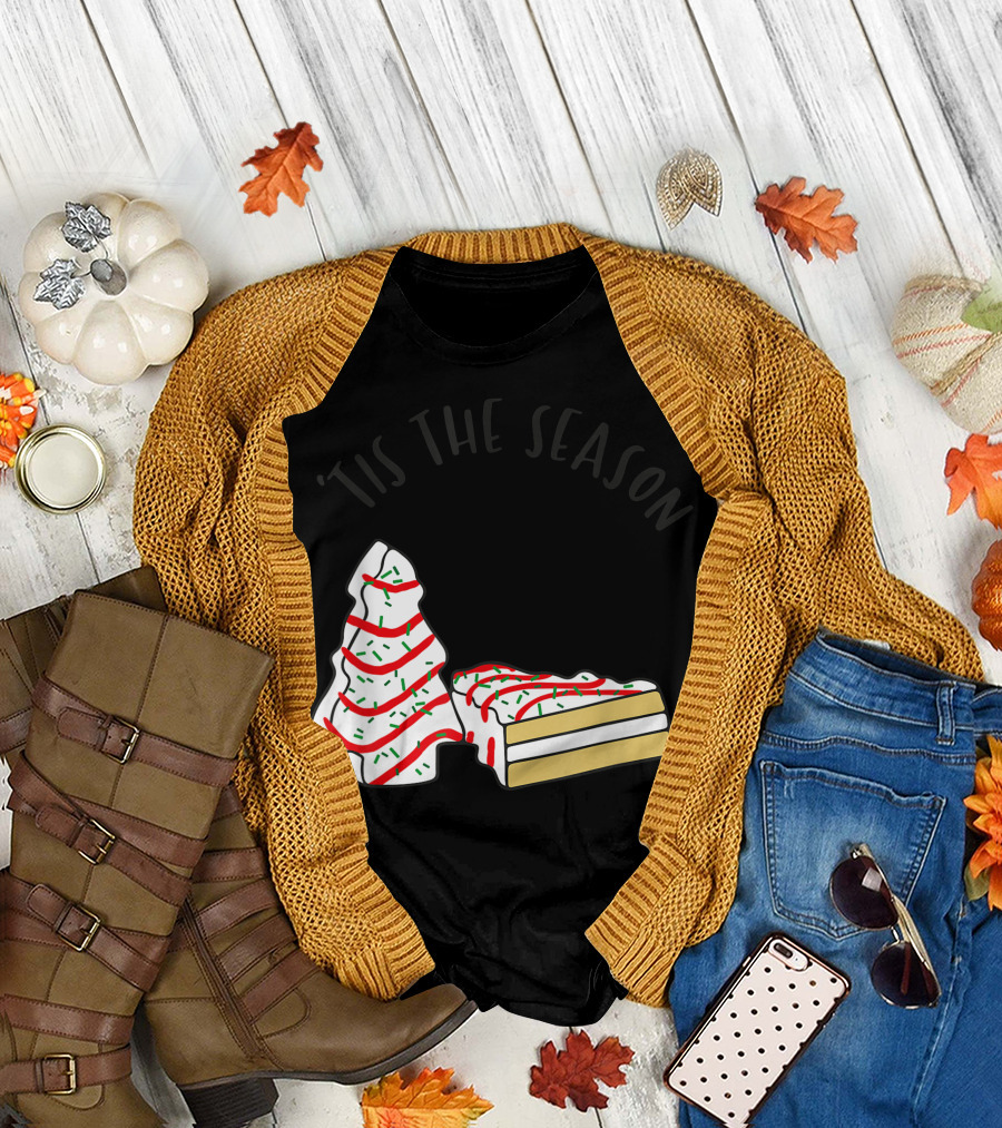 'Tis The Season Little Debbie Christmas Tree Cakes Festive Treats T-Shirt