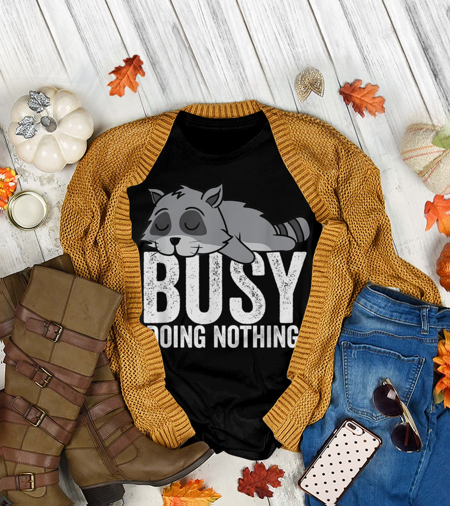 Raccoon Busy Doing Nothing Lazy T-Shirt