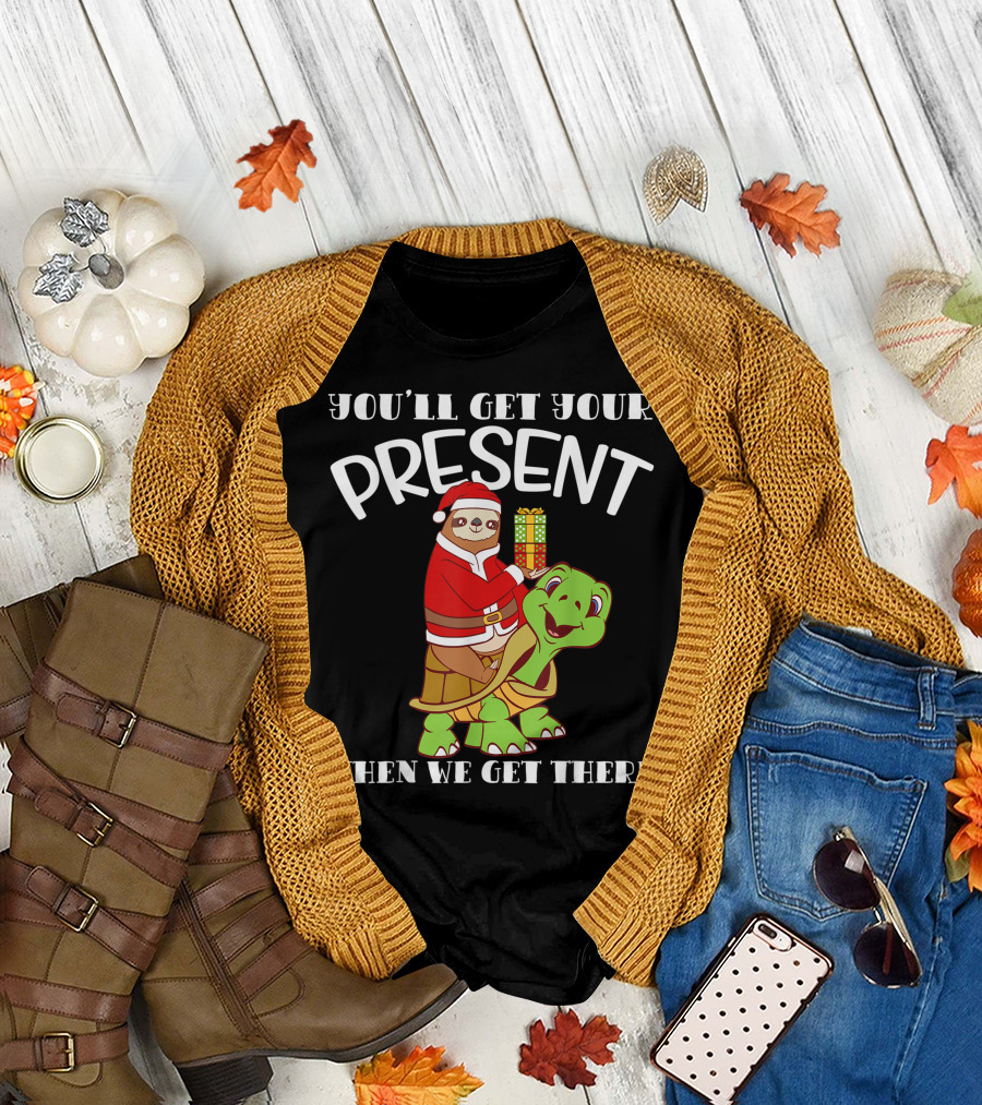 Present Santa Sloth Lazy Turtle You'll Get Your Present When We Get There 2L Collection T-Shirt