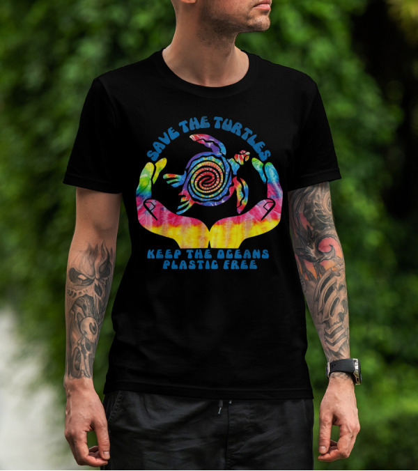 Save The Turtles Keep The Oceans Plastic Free Spiral Tie-Dye Turtle In Hands T-Shirt