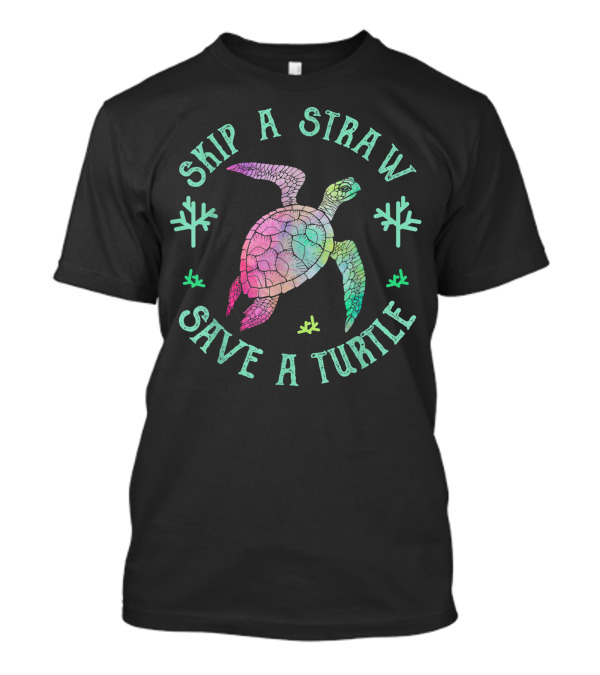 Skip A Straw Save A Turtle Sea Turtle Vintage Colorful T-Shirt