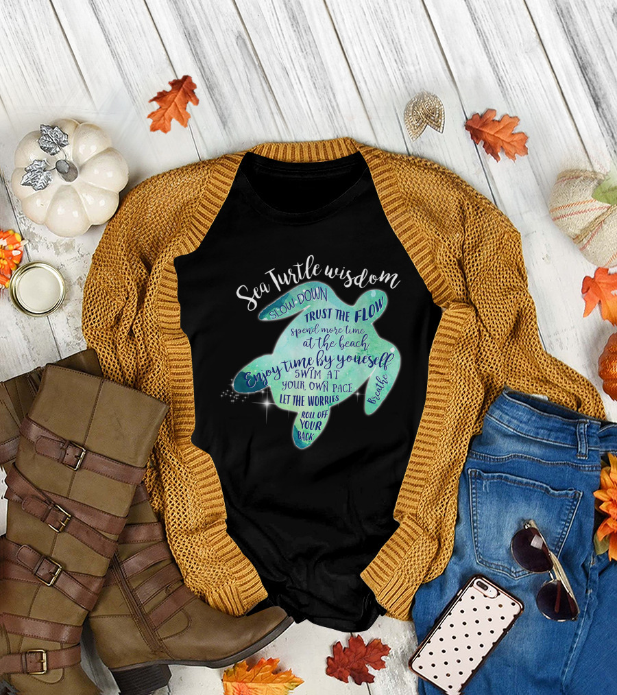 Sea Turtle Wisdom Slow Down Trust the Flow Enjoy Time by Yourself Breathe Turtle Lovers T-Shirt