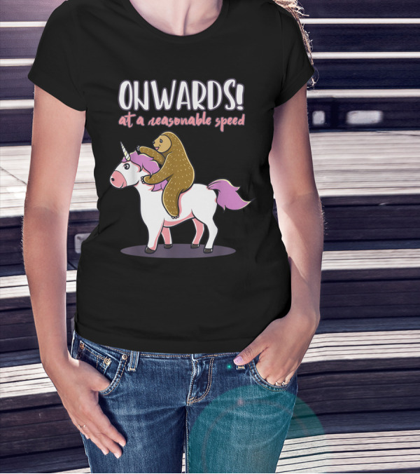 Sloth And Unicorn Onwards At A Reasonable Speed T-Shirt