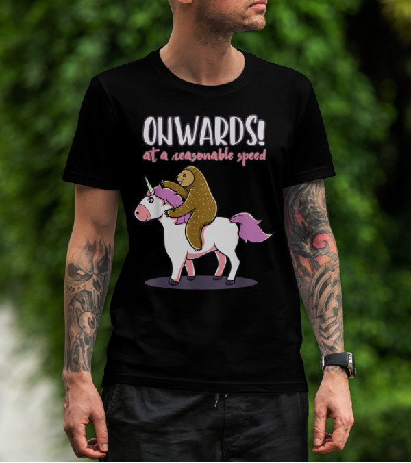 Sloth And Unicorn Onwards At A Reasonable Speed T-Shirt