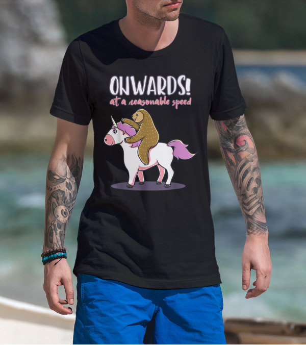 Sloth And Unicorn Onwards At A Reasonable Speed T-Shirt