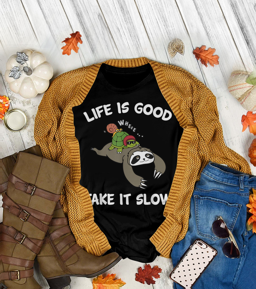 Life Is Good Wheee Sloth Turtle And Snail Take It Slow T-Shirt