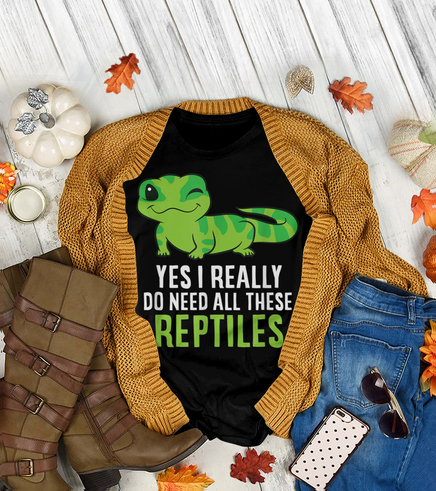Yes I Really Do Need All These Reptiles Winking Green Gecko T-Shirt