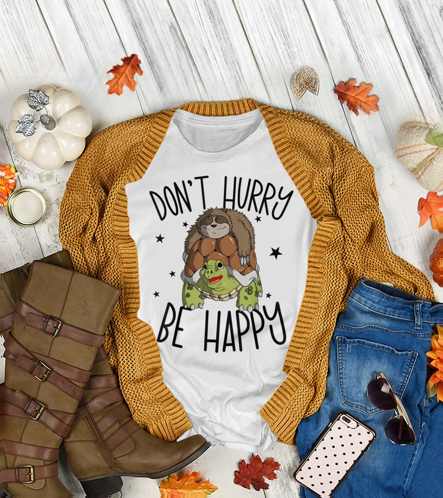 Don't Hurry Be Happy Sloth Riding Turtle Piggyback Team 9G T-Shirt
