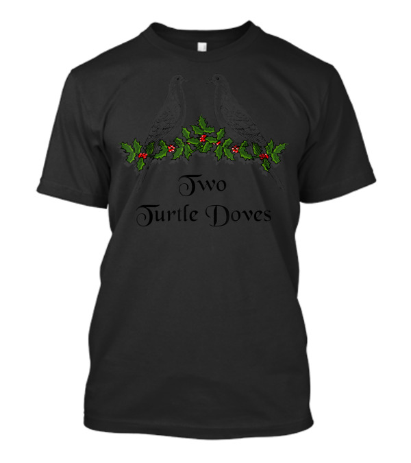 Twelve Days Of Christmas Two Turtle Doves Holiday T-Shirt