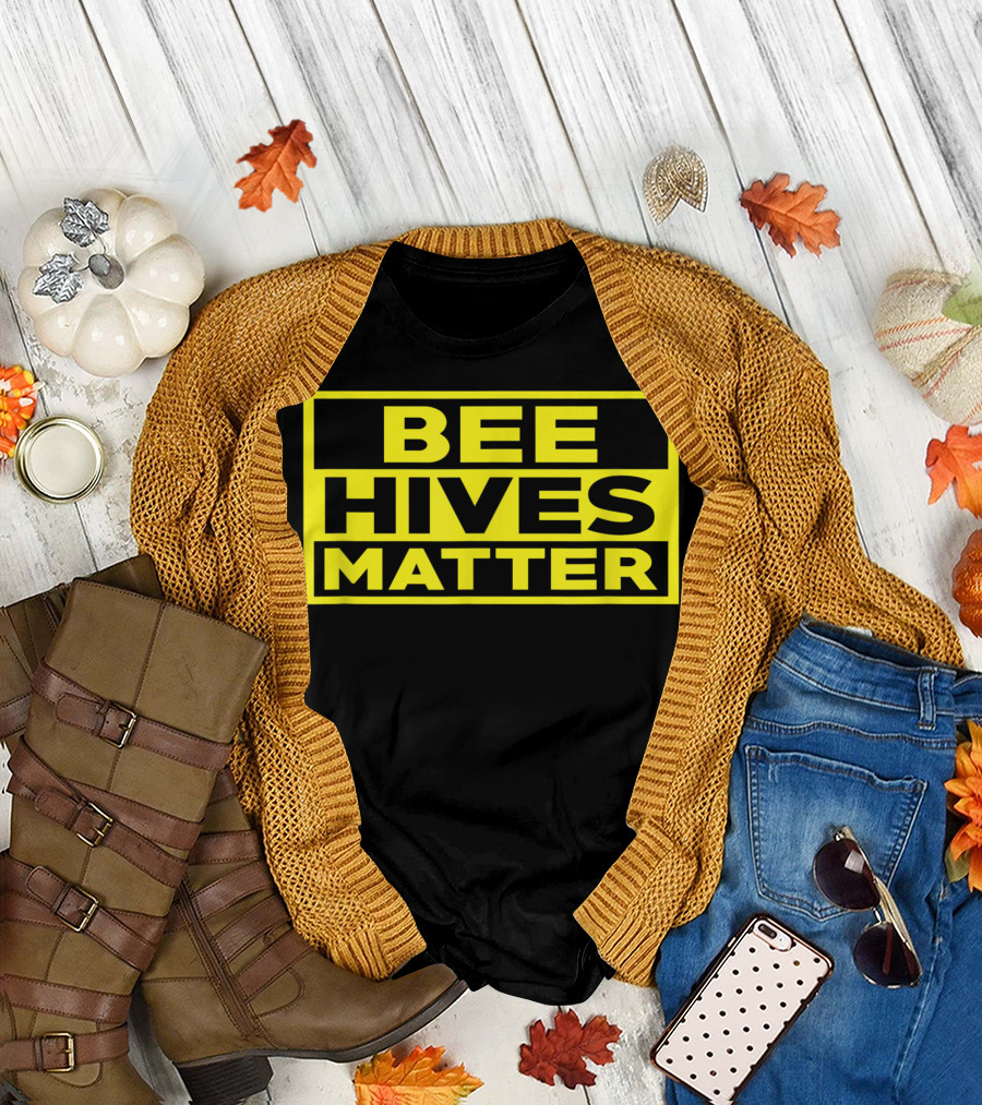 Bee Hives Matter T-Shirt