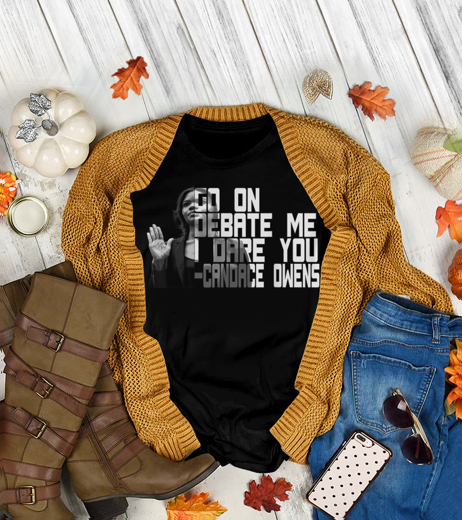 Go On Debate Me I Dare You Candace Owens T-Shirt