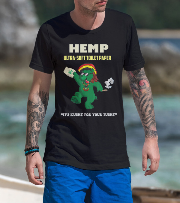 Hemp Ultra-Soft Toilet Paper It's Kushy For Your Tushy T-Shirt