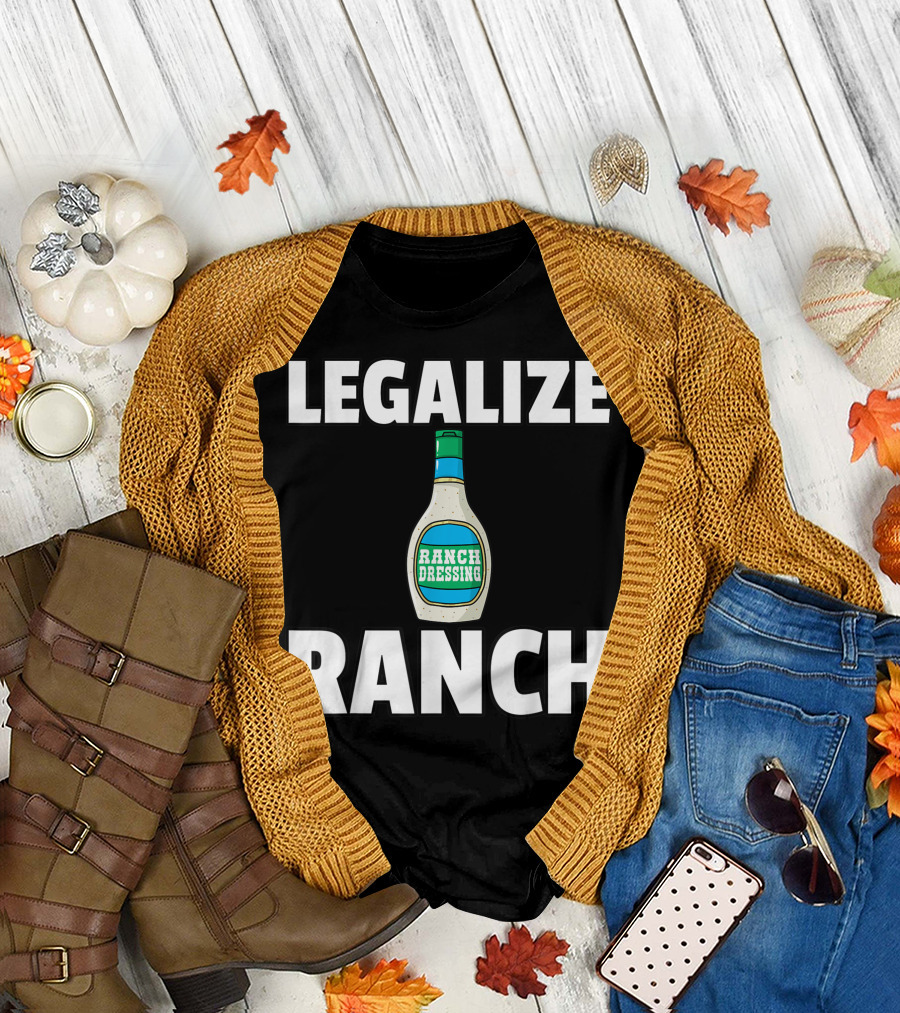 Legalize Ranch Dressing Sauce Condiment Bottle T-Shirt
