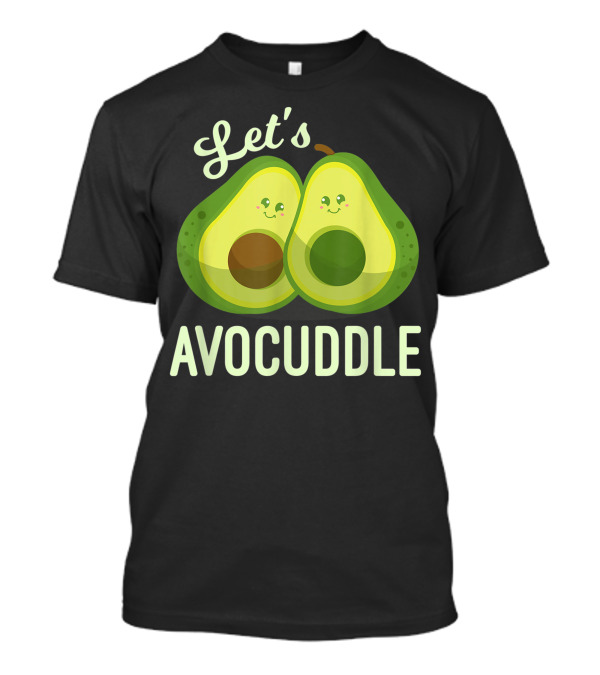Let's Avocuddle Avocado Vegan Lover T-Shirt