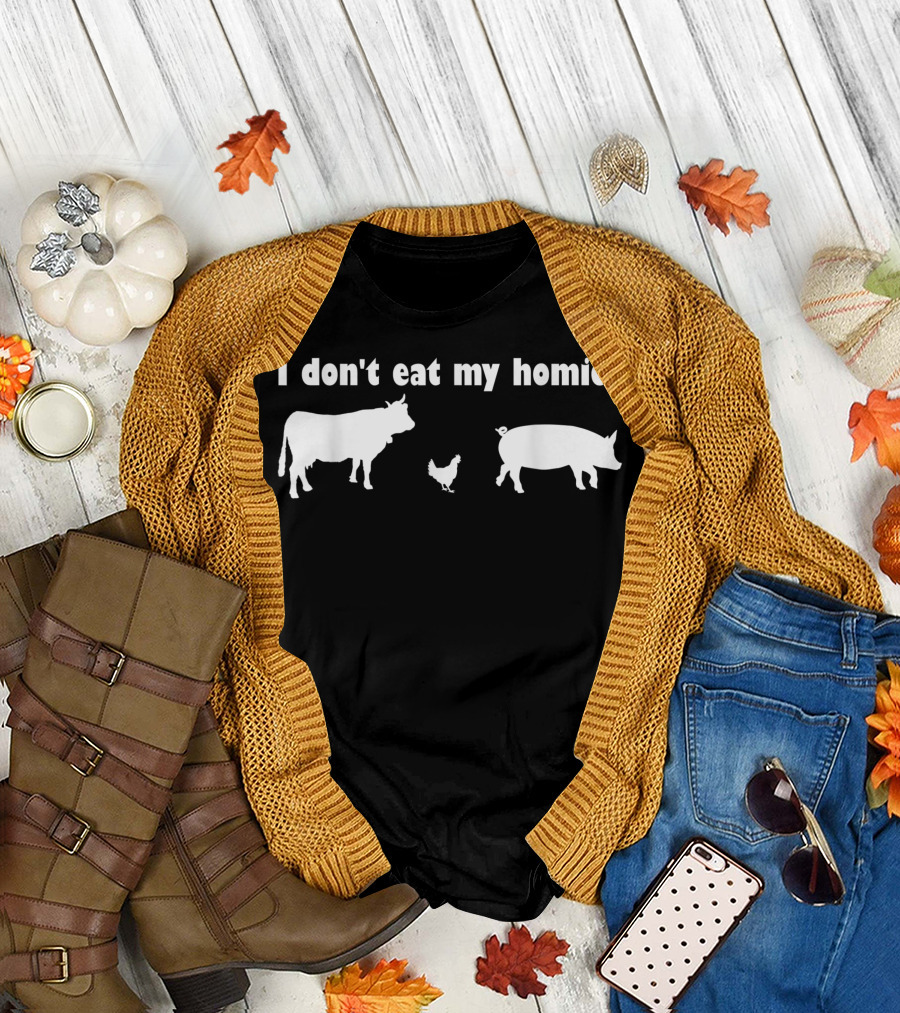 I Don't Eat My Homies Vegan Vegetarian Cow Chicken Pig T-Shirt