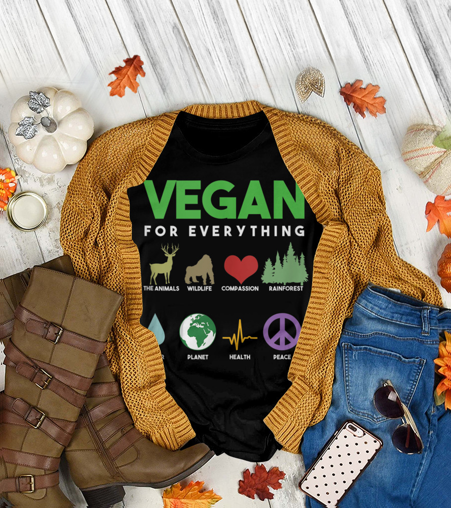 VEGAN FOR EVERYTHING Animals Wildlife Compassion Rainforest Water Planet Health Peace T-Shirt