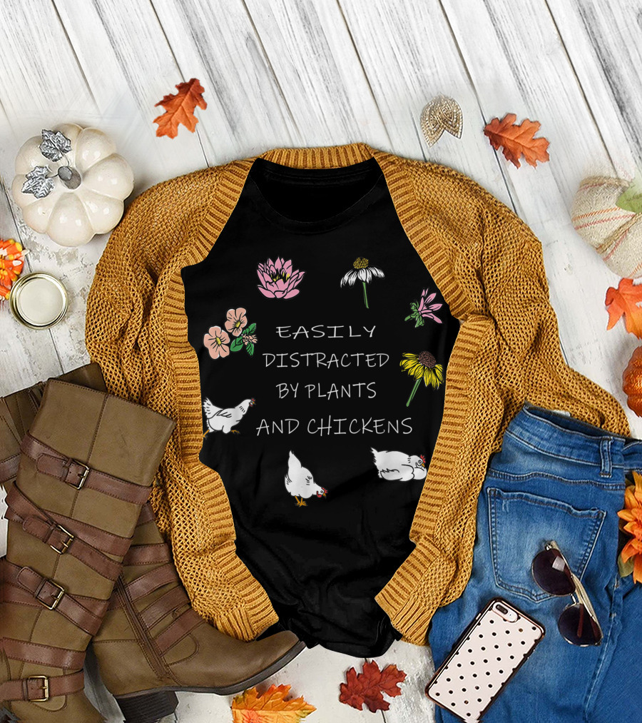 Easily Distracted By Plants And Chickens Flowers T-Shirt