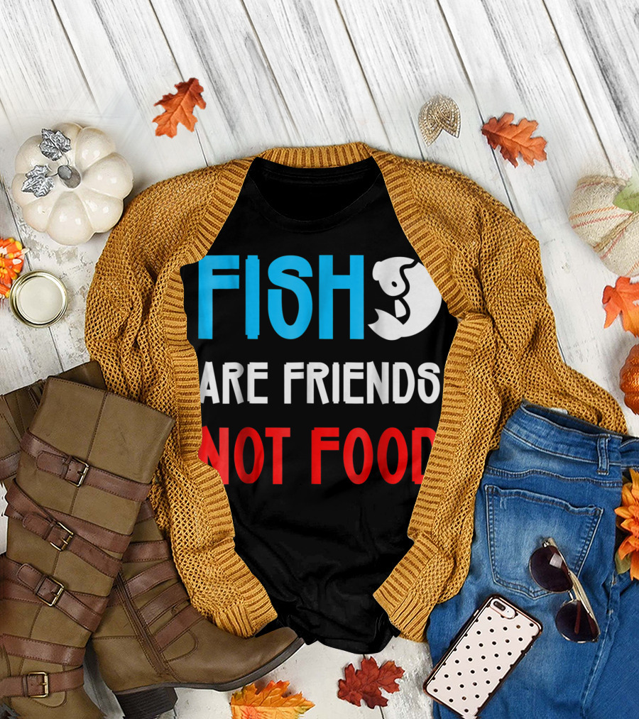 Fish Are Friends Not Food Vegan Marine Life Advocates T-Shirt