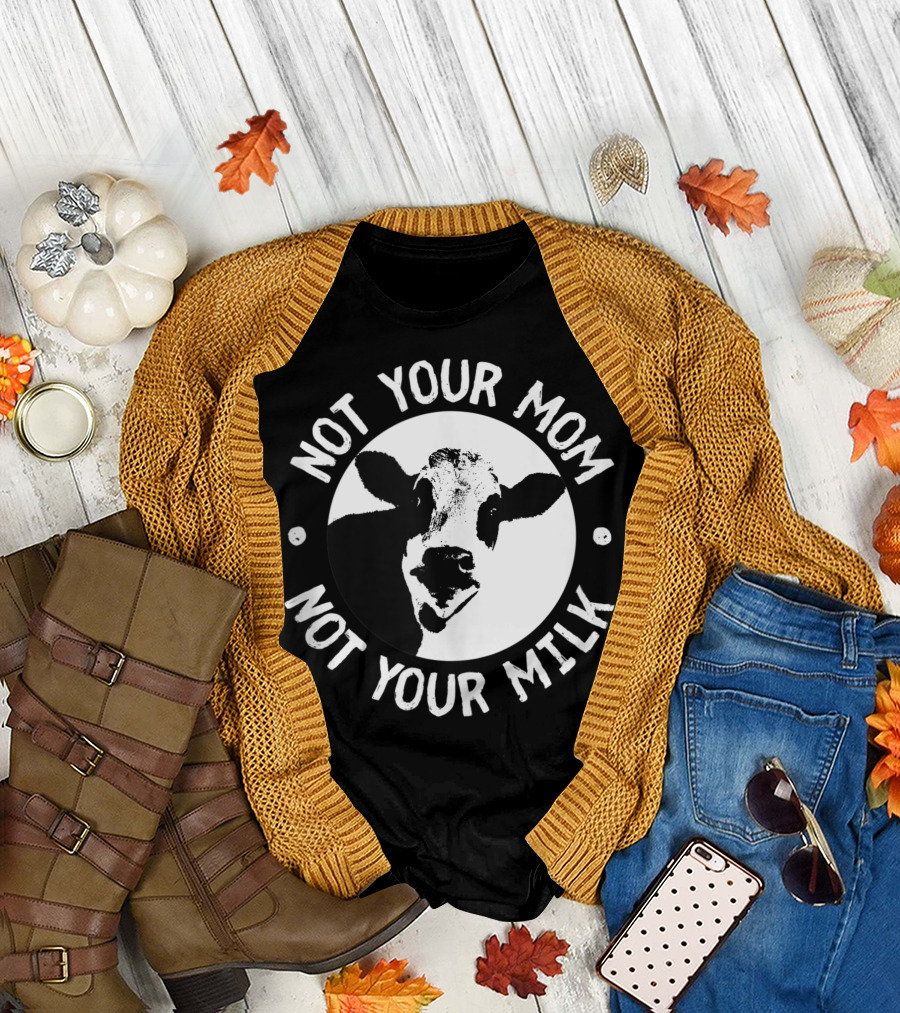 Not Your Mom Not Your Milk Cow Face Vegan T-Shirt
