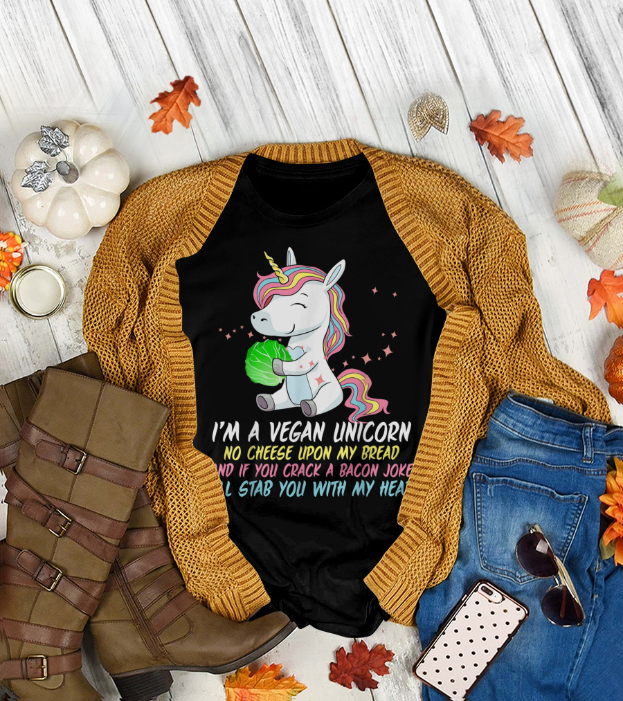 Vegan Unicorn No Cheese Upon My Bread Bacon Joke Stab You with My Head T-Shirt