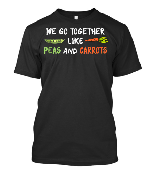We Go Together Like Peas And Carrots Vegetables Friendship 8S T-Shirt
