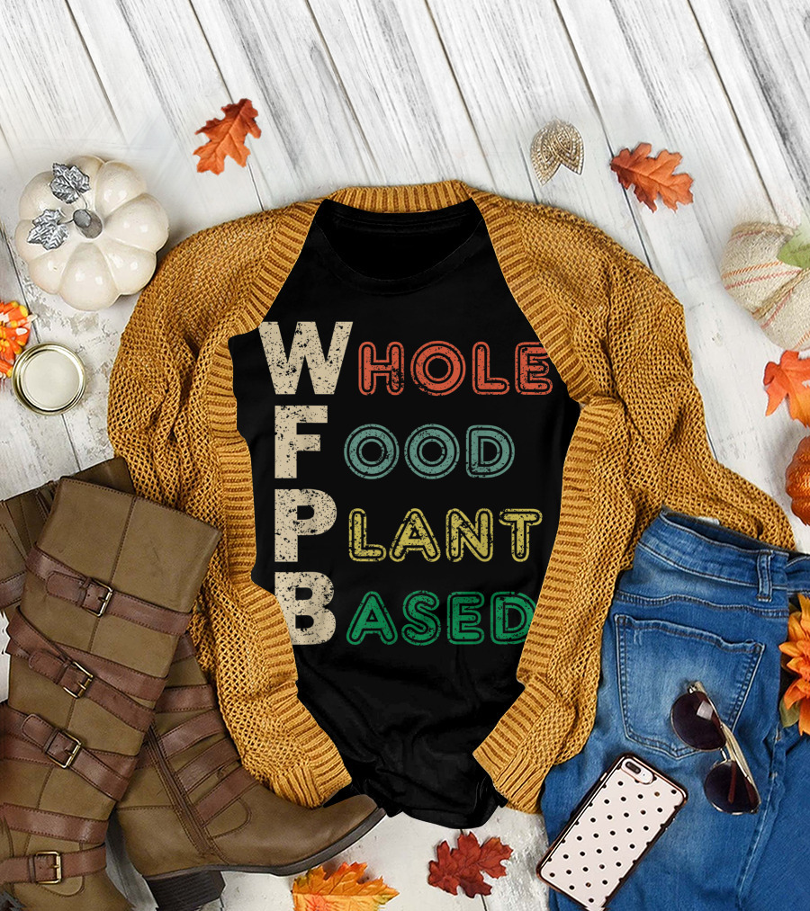 WFPB Whole Food Plant Based T-Shirt