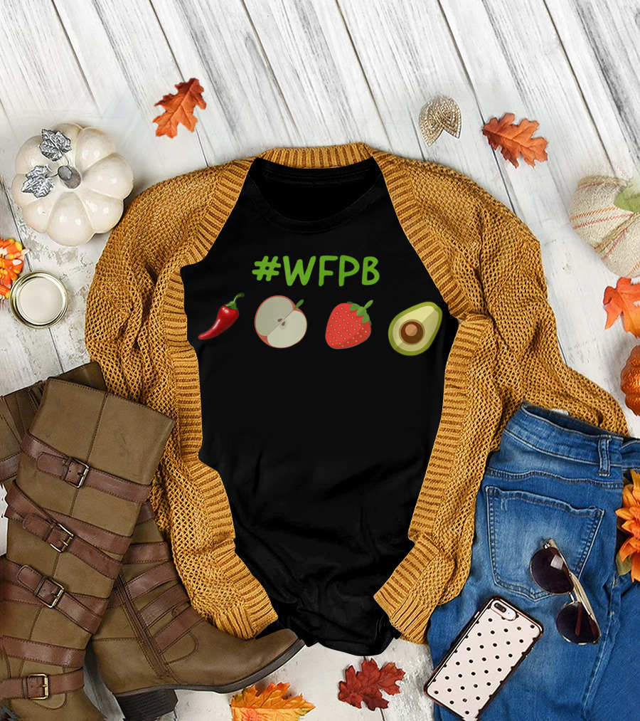 WFPB Whole Food Plant Based Nutrition with Pepper Apple Strawberry Avocado T-Shirt