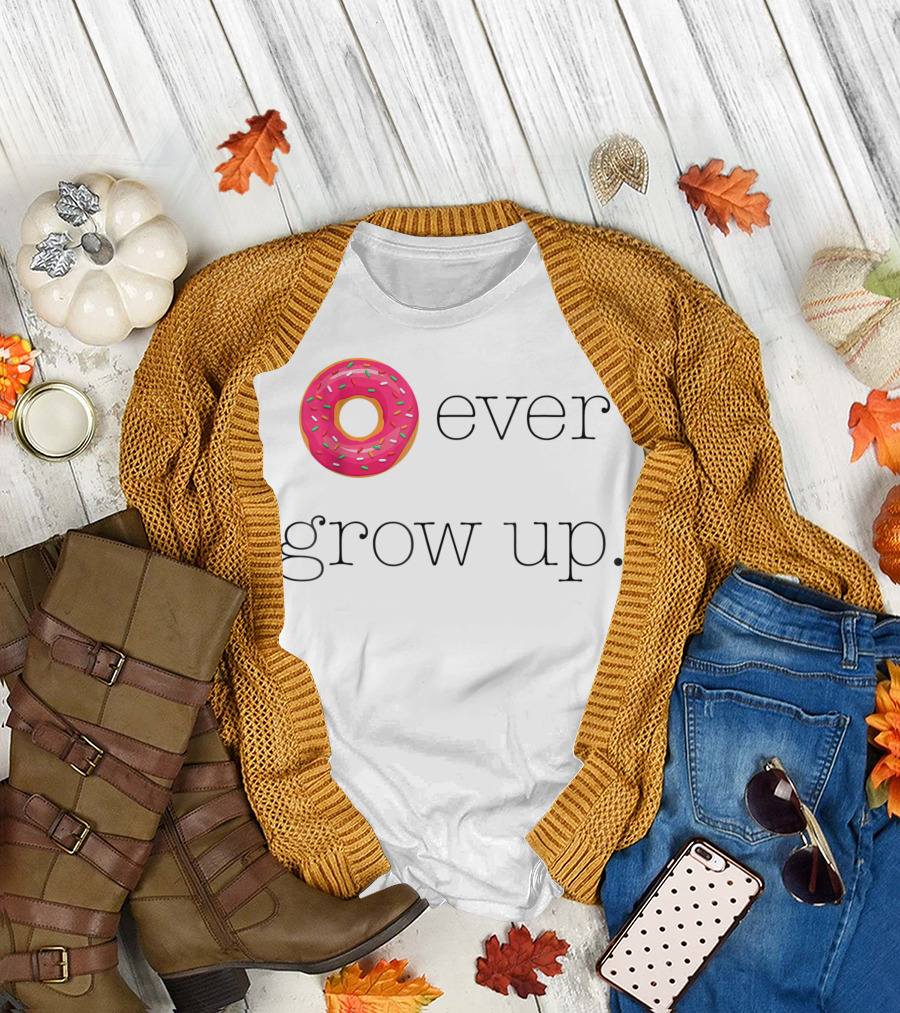 Donut Ever Grow Up T-Shirt