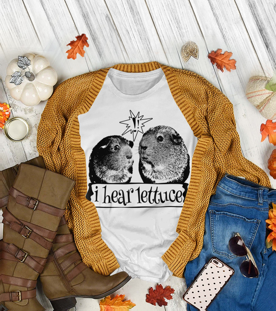 I Hear Lettuce Guinea Pig Hungry Vegetarian Vegan Salad Lover T-Shirt