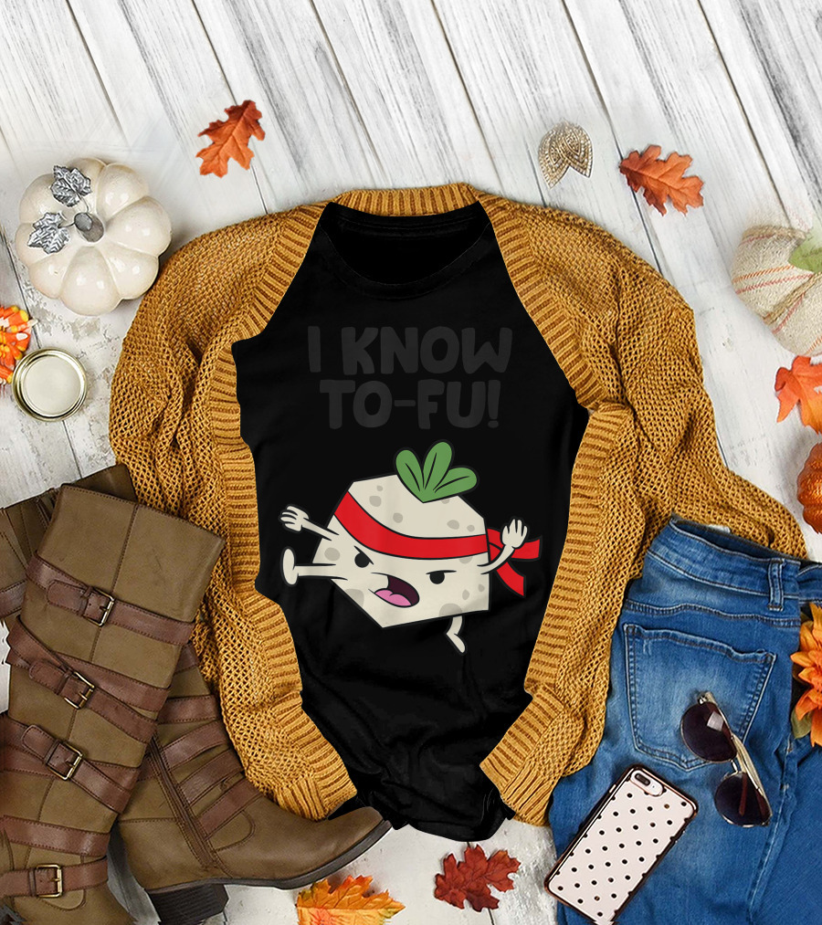 I Know To-Fu Tofu Vegan T-Shirt