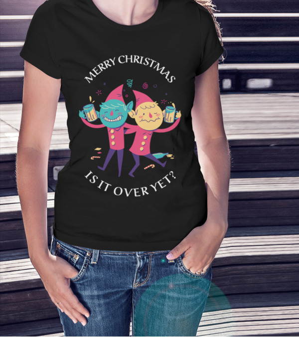 Merry Christmas Funny Drunken Elves Is It Over Yet T-Shirt